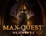 Max Quest : Wrath of Ra